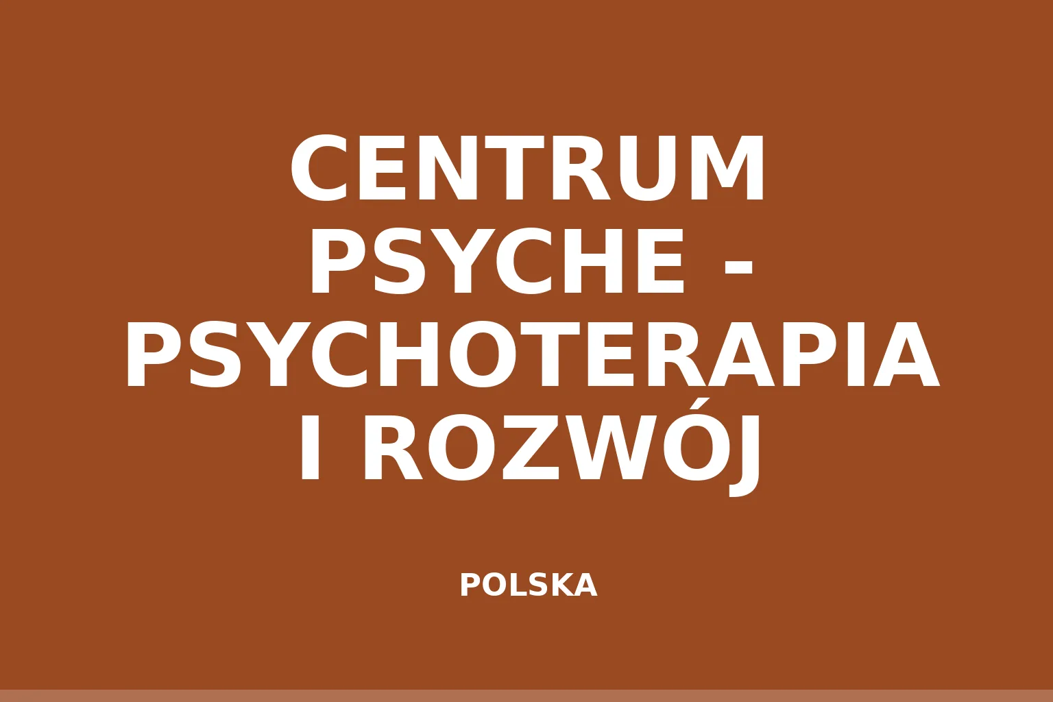 CENTRUM PSYCHE - PSYCHOTERAPIA I ROZWÓJ